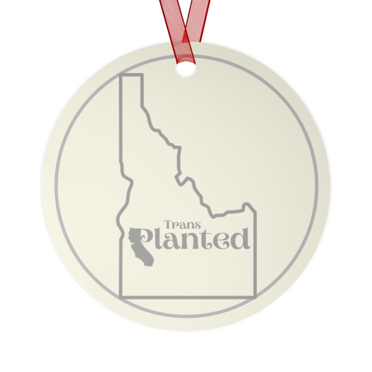 Bloom Where You Are Transplanted California to Idaho State Shape Metal Ornaments