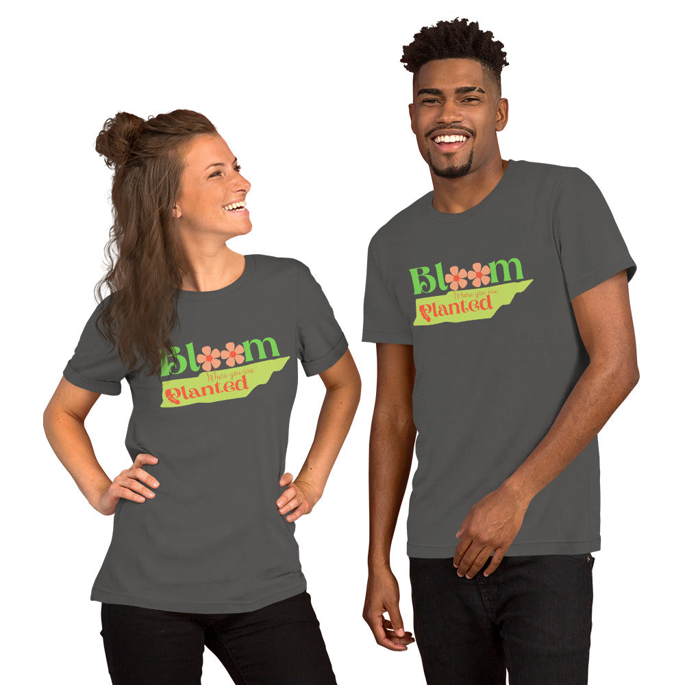 Bloom where you are transplanted California Tennessee Unisex T shirt