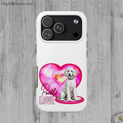 Poodle Love Tough Phone Case