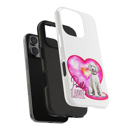 Poodle Love Tough Phone Case