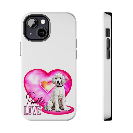 Poodle Love Tough Phone Case