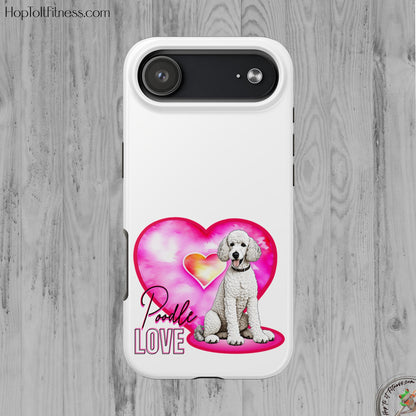 Poodle Love Tough Phone Case