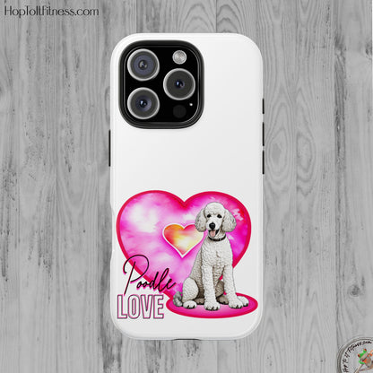 Poodle Love Tough Phone Case