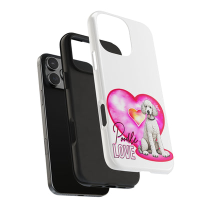 Poodle Love Tough Phone Case