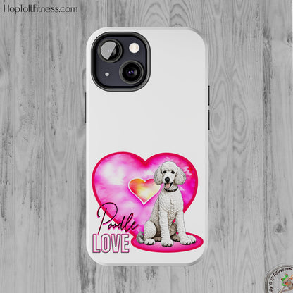 Poodle Love Tough Phone Case