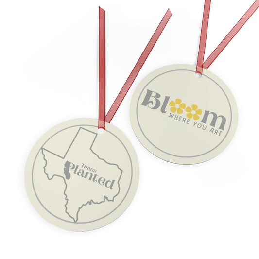 Bloom Where You are Transplanted from California to Texas State Shape on Round Metal Ornaments