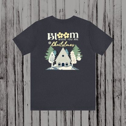 Bloom Where you are at Christmas Unisex Jersey Short Sleeve Tee