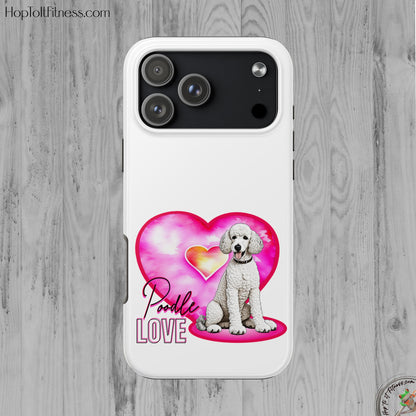 Poodle Love Tough Phone Case