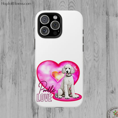 Poodle Love Tough Phone Case