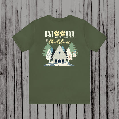 Bloom Where you are at Christmas Unisex Jersey Short Sleeve Tee