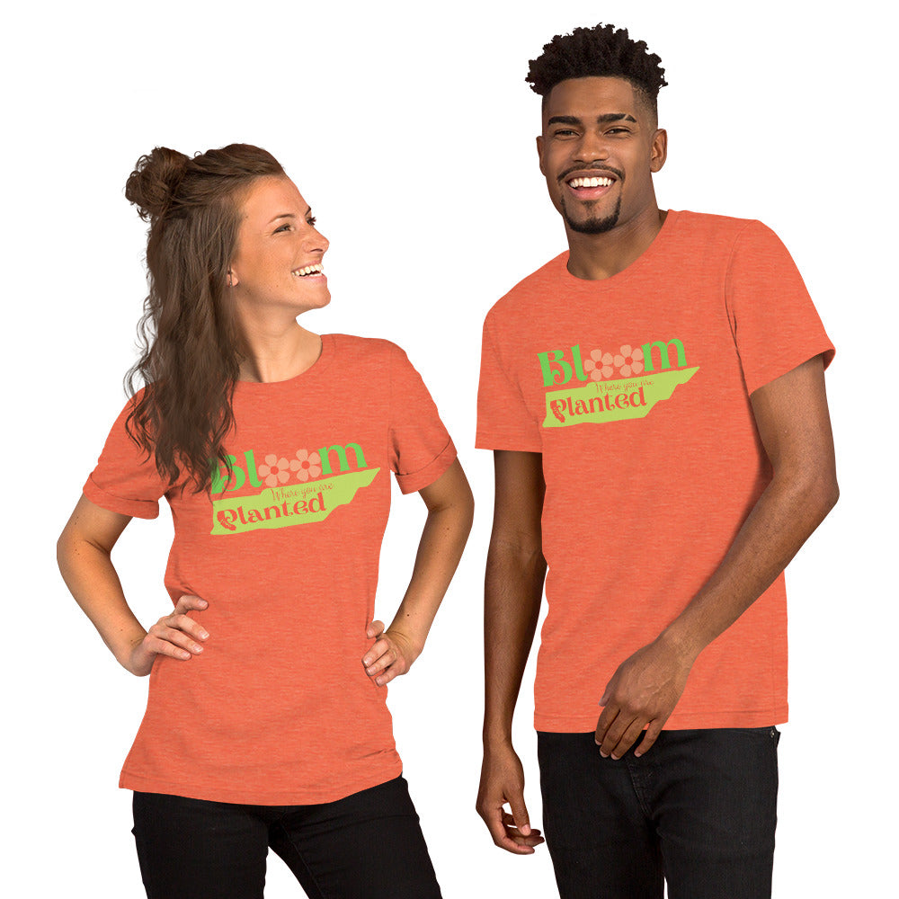 Bloom where you are transplanted California Tennessee Unisex T shirt